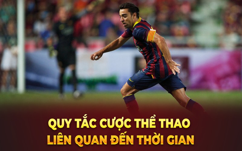 Quy tắc cược thể thao liên quan đến thời gian