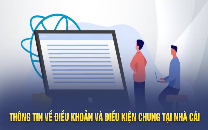 Thông tin về điều khoản và điều kiện chung tại nhà cái
